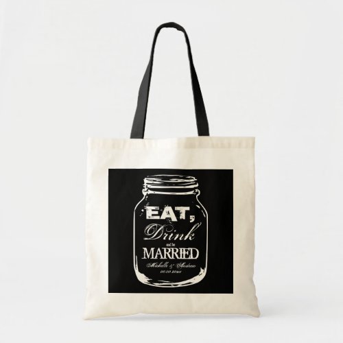 Eat drink  be married mason jar wedding tote bags