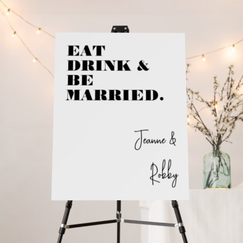 Eat Drink Be Married Minimalist Bold White Wedding Foam Board