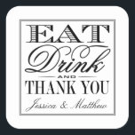 Eat, Drink & Be Married Modern Black/White Wedding Square Sticker<br><div class="desc">Eat,  Drink & Be Married Modern Black & White Wedding Thank You Stickers. 
 
  VIEW MATCHING ITEMS FOR THIS COLLECTION</div>