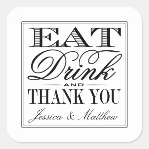 Eat Drink  Be Married Modern BlackWhite Wedding Square Sticker