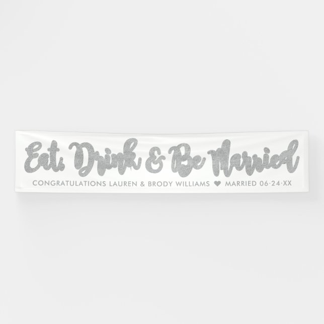 Eat Drink Be Married Modern Silver Script Wedding Banner (Horizontal)