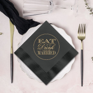 Eat, Drink & Be Married Modern Typography Wedding Foil Napkins