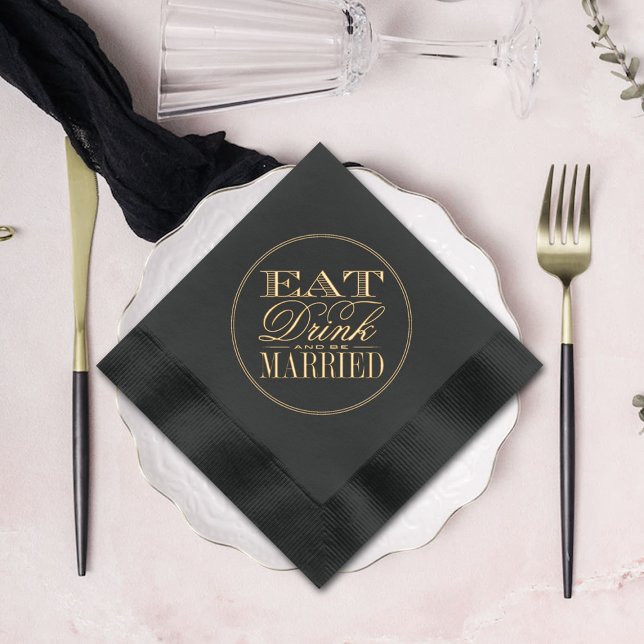 Eat, Drink & Be Married Modern Typography Wedding Foil Napkins (Creator Uploaded)