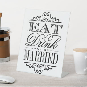 Eat, Drink & Be Married - Modern Wedding Pedestal Sign