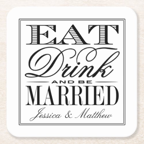 Eat Drink  Be Married Modern Wedding Square Paper Coaster