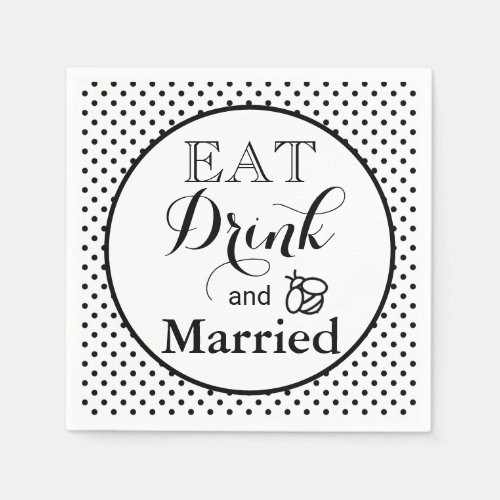 Eat Drink be Married  polka dot patternhoneybee Napkins