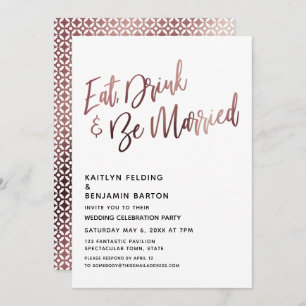 Eat Drink & Be Married Rose Gold Wedding Reception Invitation