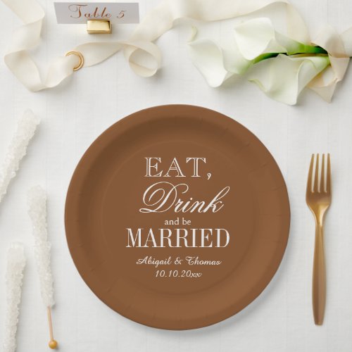 Eat drink  be married russet brown wedding custom paper plates