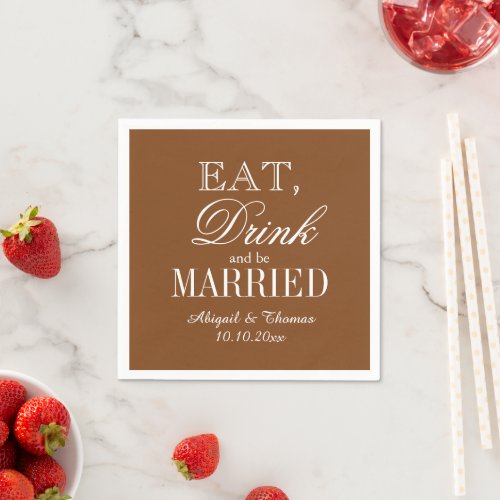 Eat drink  be married russet brown wedding party napkins