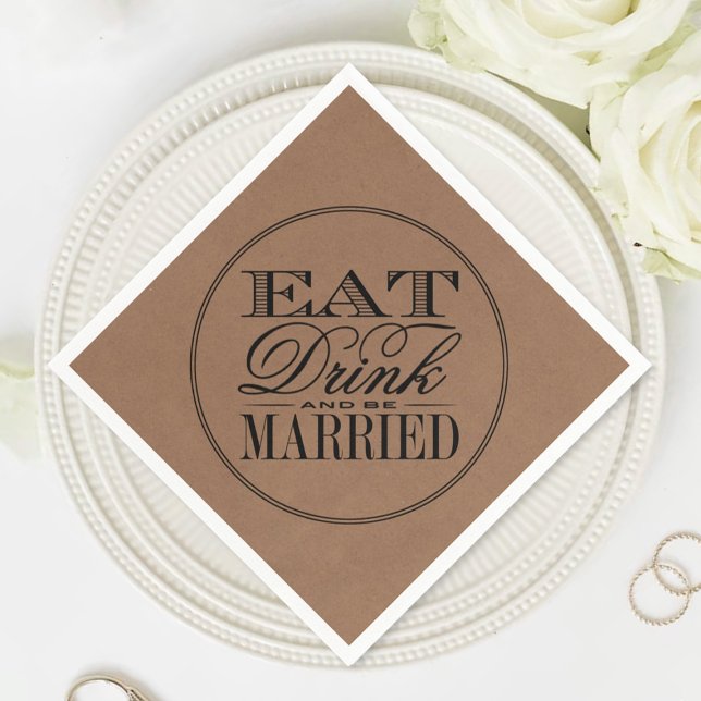 Eat, Drink & Be Married Rustic Kraft Wedding Napkins (Creator Uploaded)