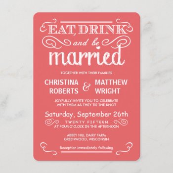 Eat Drink & Be Married Rustic Wedding - Coral Red Invitation by weddingtrendy at Zazzle