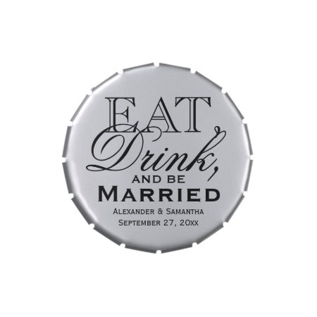 Eat, Drink, Be Married Silver Custom Wedding Favor Candy Tin