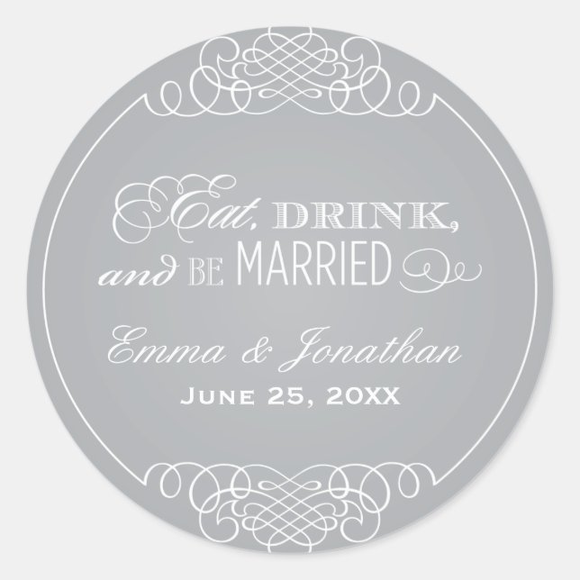 Eat Drink Be Married Silver Monogram Classic Round Sticker (Front)