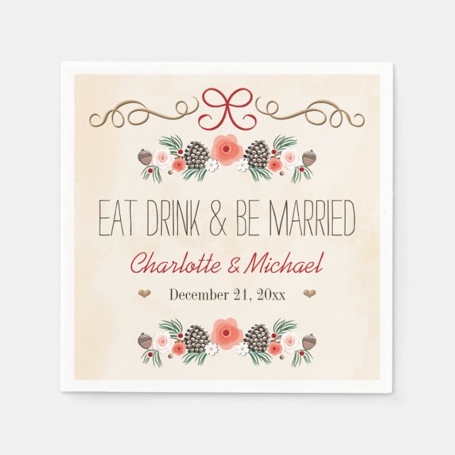 Eat Drink Be Married Winter Pine Cone Wedding Napkins (Front)