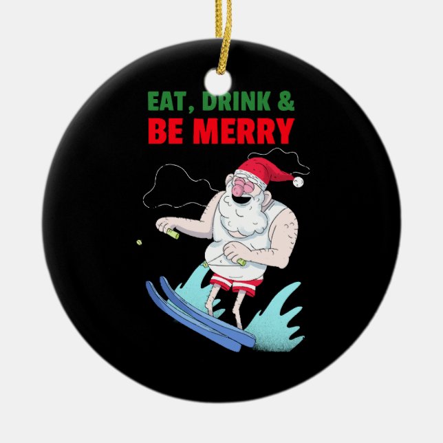 Eat, Drink & Be Merry Christmas Ceramic Ornament (Front)