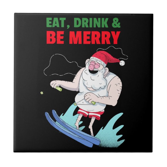 Eat, Drink & Be Merry Christmas Ceramic Tile (Front)