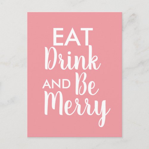 Eat Drink  Be Merry Christmas Pink White quote Postcard