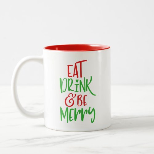 Eat Drink  Be Merry Festive Coffee Mug