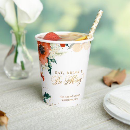 Eat Drink  Be Merry Floral Holiday Party Paper Cups