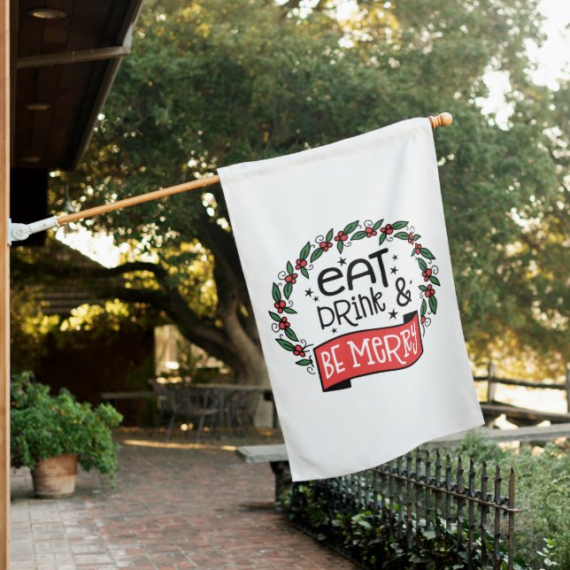 Eat Drink Be Merry Holiday House Flag (In SItu)