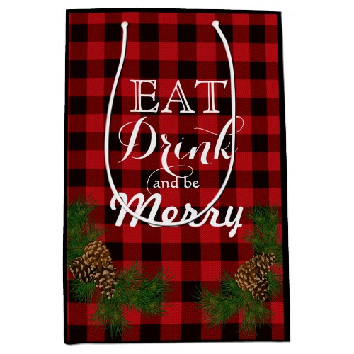 Eat drink be merry _ Holiday pinecone red plaid  Medium Gift Bag