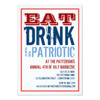 Eat, Drink & Be Patriotic 4th of July BBQ Party Invitation