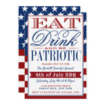 Eat, Drink & Be Patriotic 4th Of July Party Invitation Eat, Drink & Be Patriotic 4th Of July Party Invitation