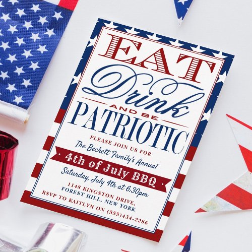 Eat Drink  Be Patriotic 4th Of July Party Invitation