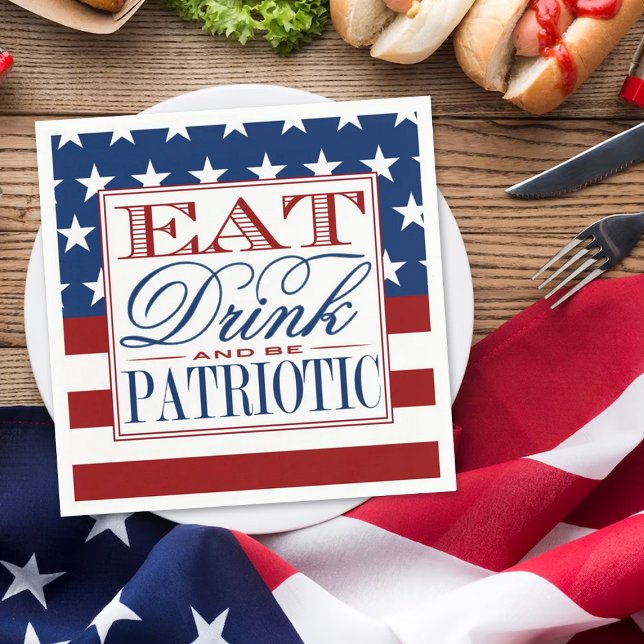 Eat, Drink & Be Patriotic | 4th Of July Party Napkins (Creator Uploaded)