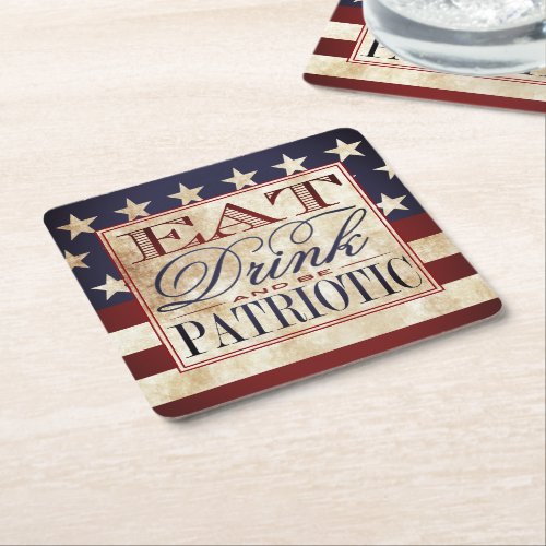 Eat Drink  Be Patriotic  Vintage 4th Of July Square Paper Coaster