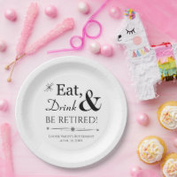 Eat Drink & Be Retired Retirement Party