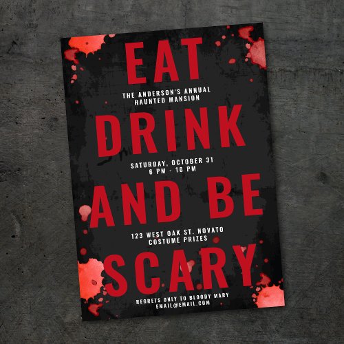 EAT DRINK  BE SCARY Bloody Adult Halloween Invite