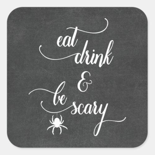 Eat Drink Be Scary Chalkboard Funny Halloween Square Sticker