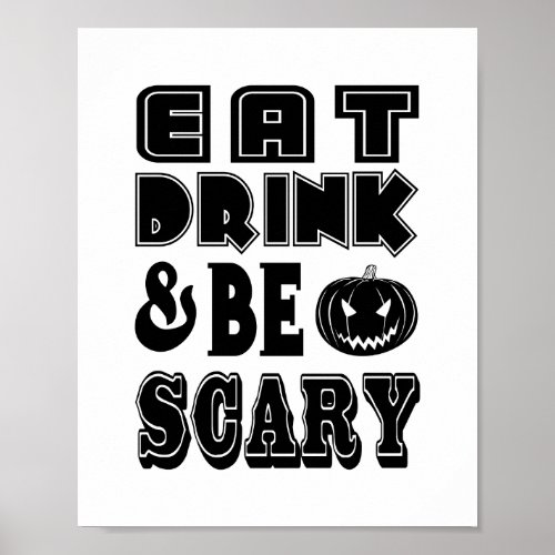 EAT DRINK  BE SCARY Funny Halloween Dinner Poster