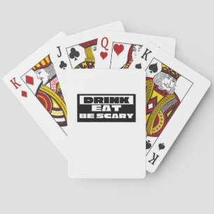 Eat Drink Be Scary Funny Trendy Poker Cards