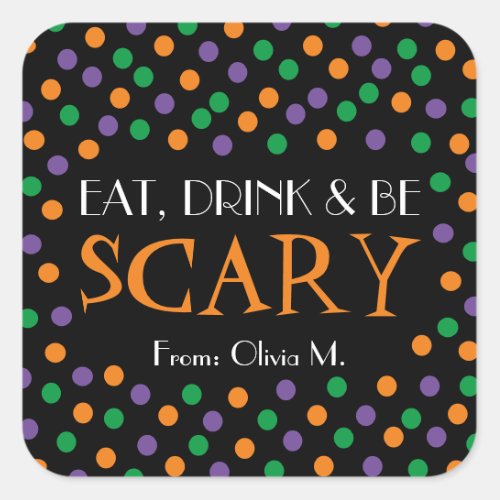 Eat Drink  Be Scary Halloween Candy Trick Treat Square Sticker