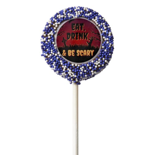 Eat Drink  Be Scary Halloween Chocolate Covered Oreo Pop