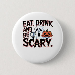 Eat Drink Be Scary Halloween Pumpkin Creative Styl Button