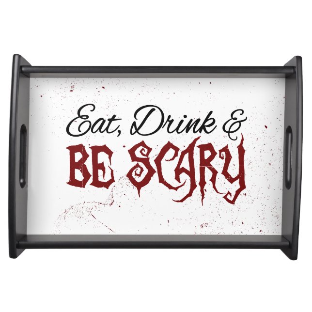 Eat Drink & Be Scary Halloween Tray (Front)