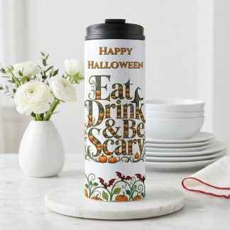 Eat Drink & Be Scary Modern Typography Halloween Thermal Tumbler