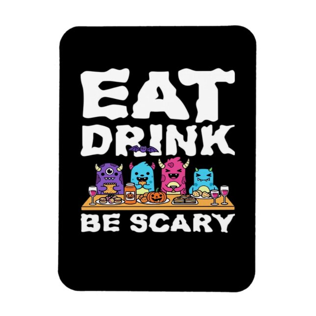Eat Drink Be Scary Monster Halloween Creative Magnet (Vertical)