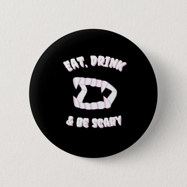 Eat Drink Be Scary Vampire Minimalist Style Button (Front)