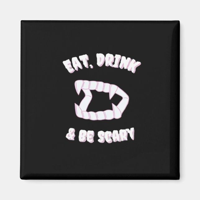 Eat Drink Be Scary Vampire Minimalist Style Magnet (Front)