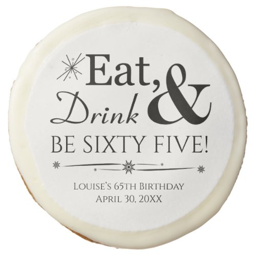 Eat Drink Be Sixty Five Mid Century 65th Birthday Sugar Cookie
