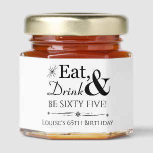 Eat Drink & Be Sixty Five Retro 65th Birthday Honey Jar Favors