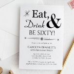 Eat Drink Be Sixty Retro Black White 60th Birthday Invitation<br><div class="desc">It's going to be a heck of a 60th birthday party so set the stage with this funky retro black and white Eat,  Drink & Be Sixty! invitation. Matching party supplies available.</div>