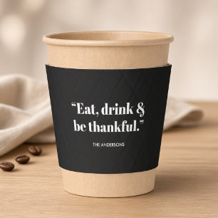 Eat Drink Be Thankful Black Thanksgiving Wedding Coffee Cup Sleeve