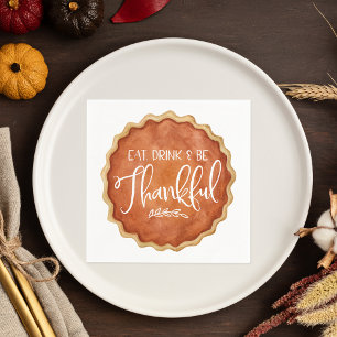 Eat Drink & Be Thankful Pumpkin Pie Thanksgiving Napkins