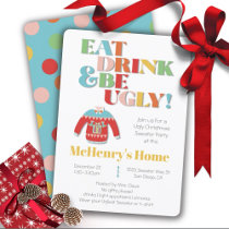 Eat Drink & Be Ugly Christmas Sweater Party Invitation