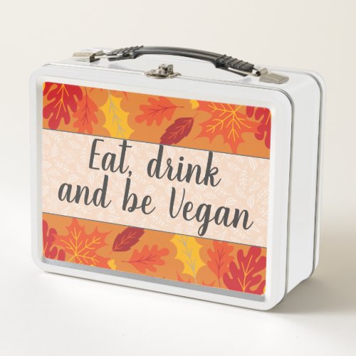 Eat drink be vegan autumn colors fallen leaves metal lunch box